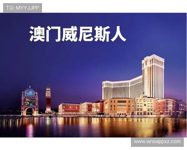 澳门威尼斯人官网投注网址导航,便捷访问多渠道安全保障用户资金安全 澳门威尼斯人官网投注网址导航,便捷访问多渠道安全保障用户资金安全